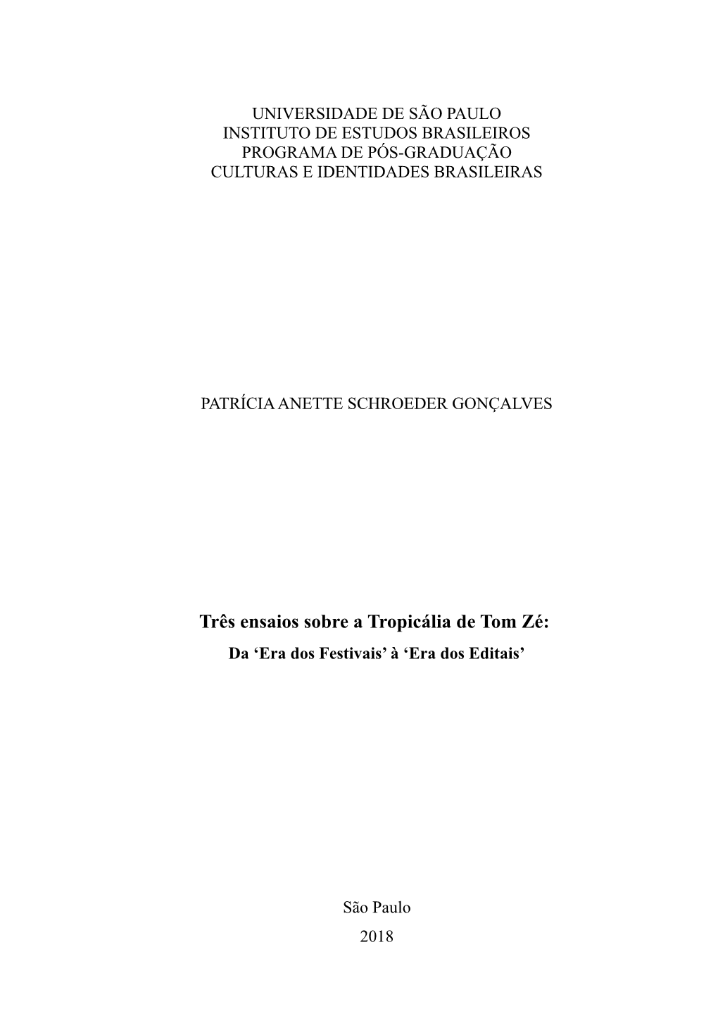 Três Ensaios Sobre a Tropicália De Tom Zé: Da ‘Era Dos Festivais’ À ‘Era Dos Editais’