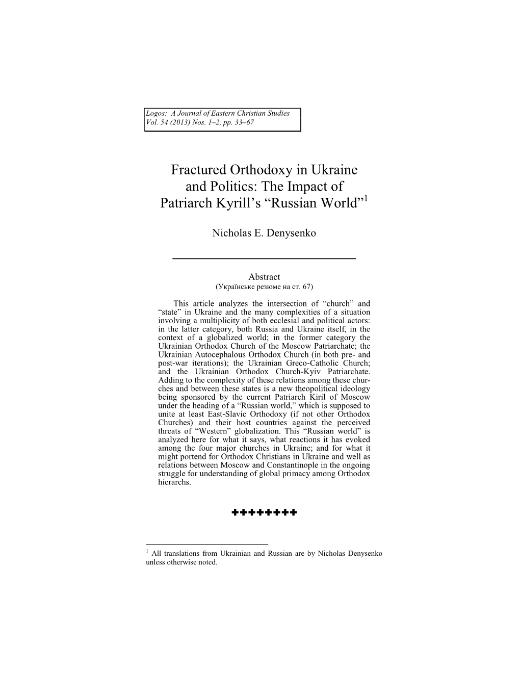 Fractured Orthodoxy in Ukraine and Politics: the Impact of Patriarch Kyrill’S “Russian World”1