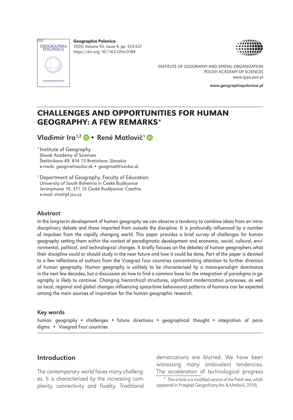 Geographia Polonica Vol. 93 No. 4 (2020), Challenges and Opportunities for Human Geography: a Few Remarks