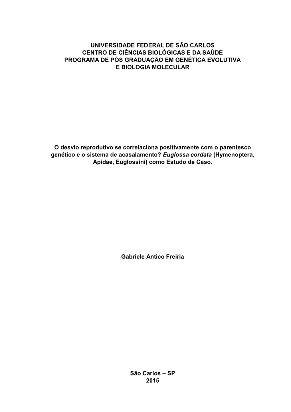 Universidade Federal De São Carlos Centro De Ciências Biológicas E Da Saúde Programa De Pós Graduação Em Genética Evolutiva E Biologia Molecular