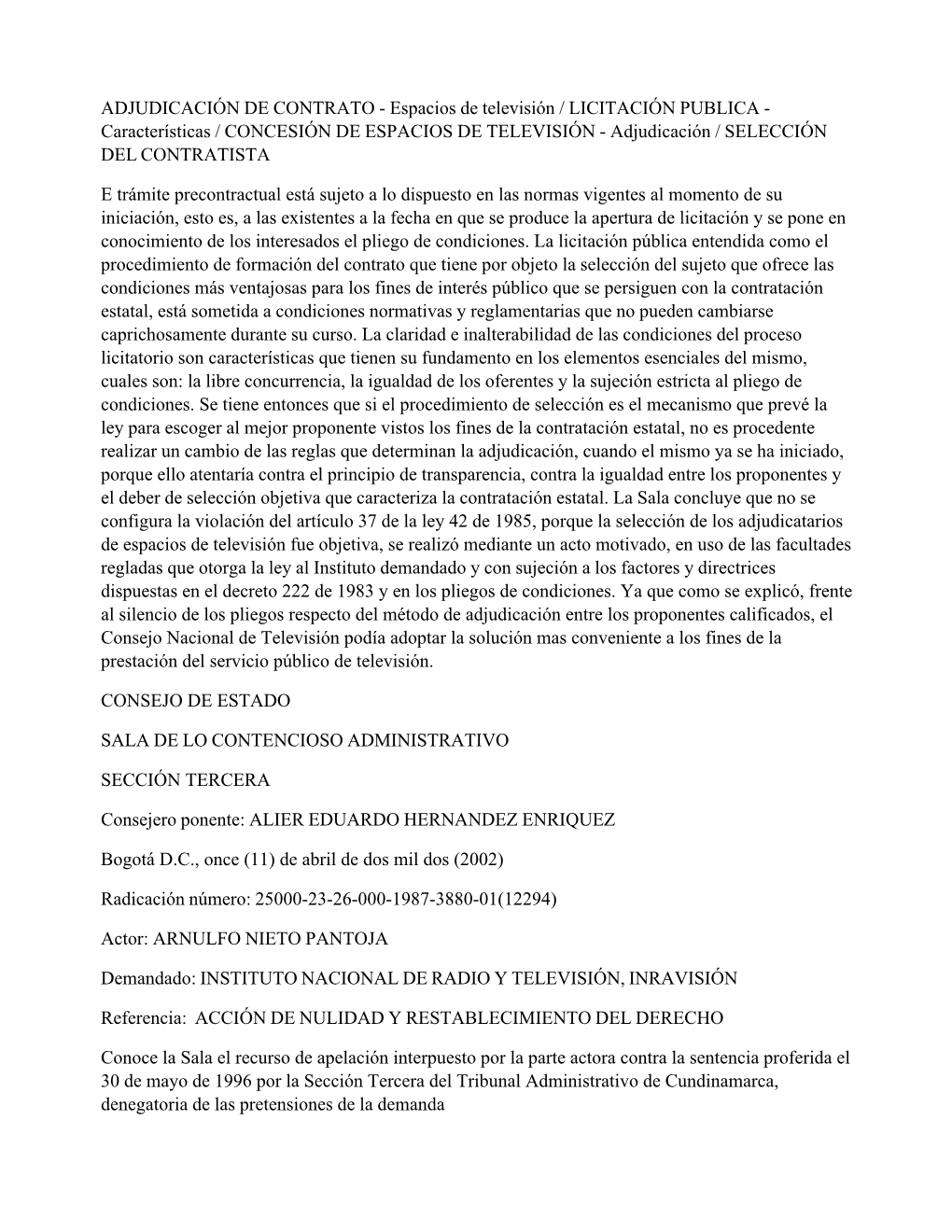 Espacios De Televisión / LICITACIÓN PUBLICA - Características / CONCESIÓN DE ESPACIOS DE TELEVISIÓN - Adjudicación / SELECCIÓN DEL CONTRATISTA