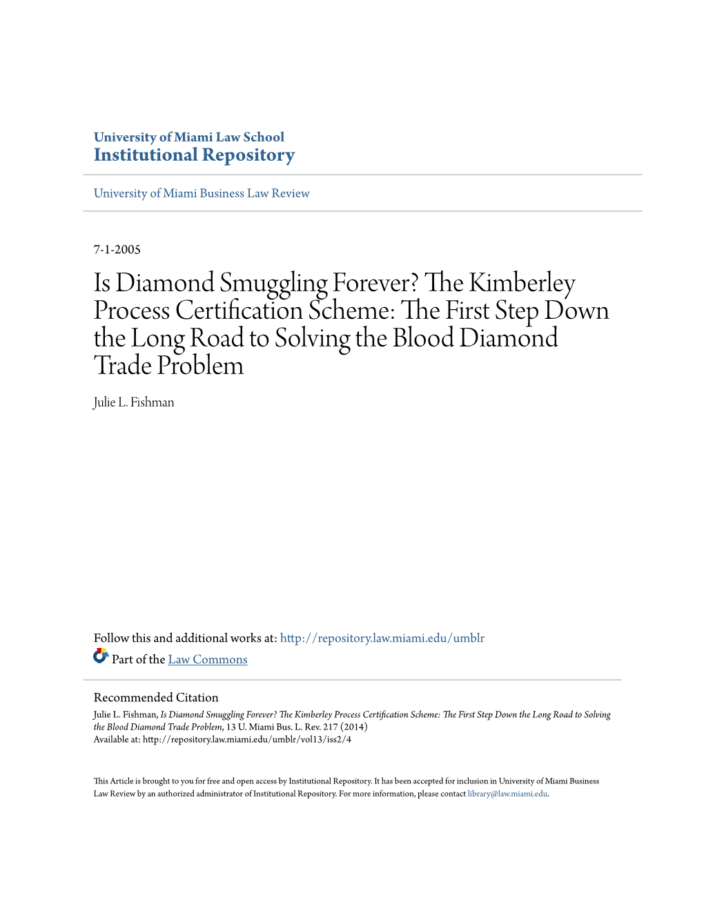 The Kimberley Process Certification Scheme: the Irsf T Step Down the Long Road to Solving the Blood Diamond Trade Problem Julie L