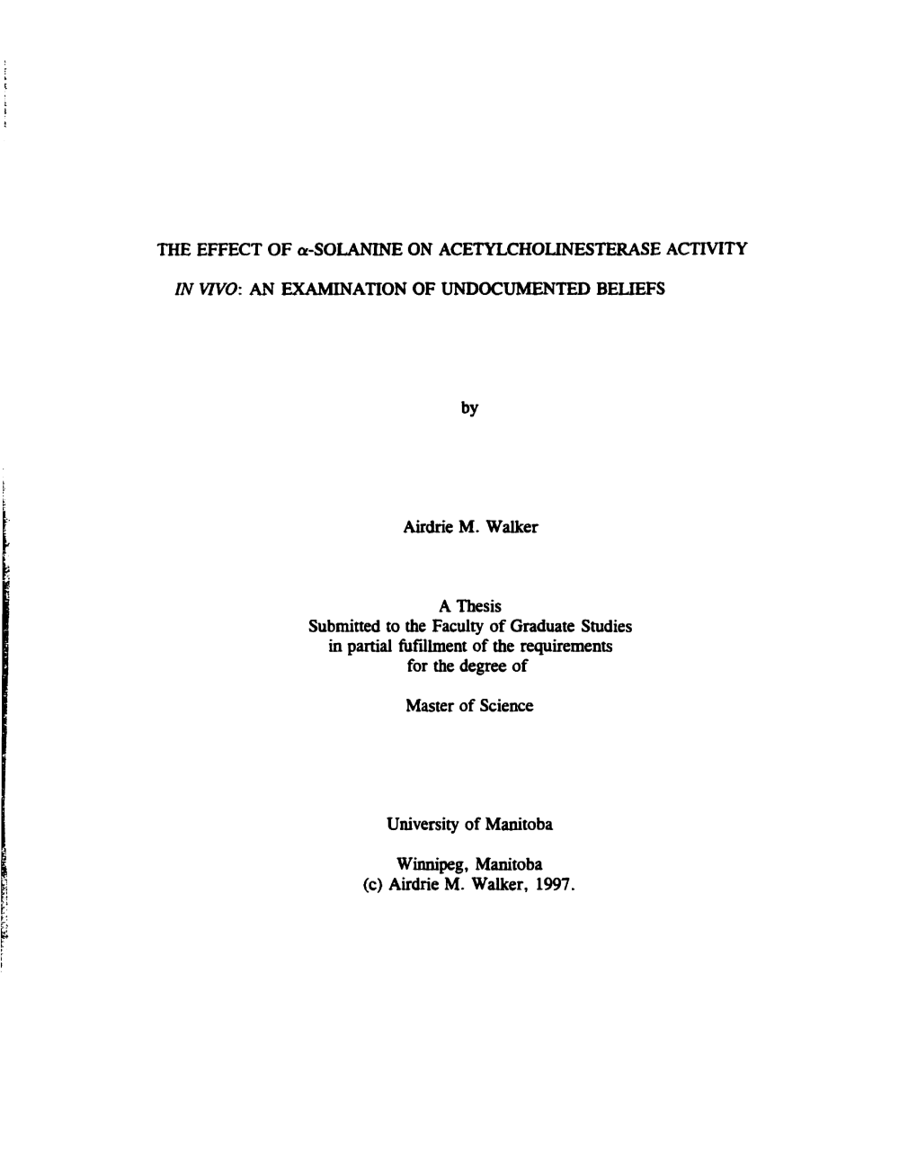 THE EFFECT of A-SOLANINE on ACETYLCHOLINESTERASE ACTMTY in WO: an EXAMINATION of UNDOCUMENTED BELIEFS a Thesis in Partial Fiifdi