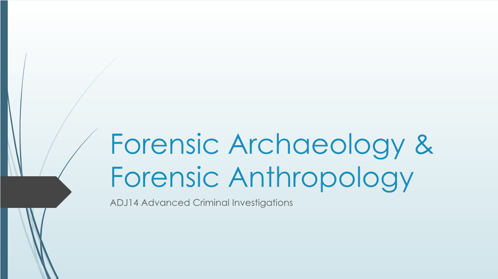 Forensic Archaeology & Forensic Anthropology