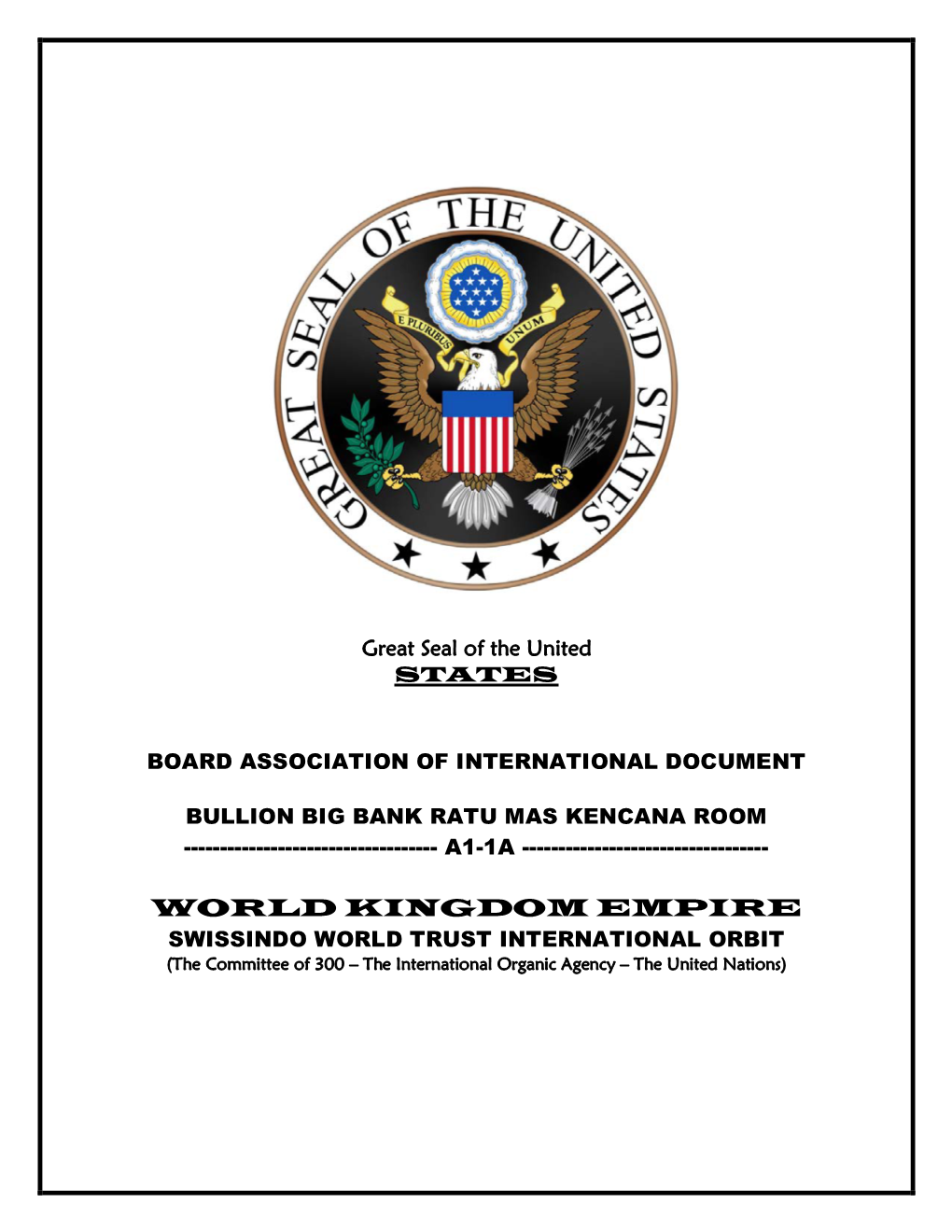 WORLD KINGDOM EMPIRE SWISSINDO WORLD TRUST INTERNATIONAL ORBIT (The Committee of 300 – the International Organic Agency – the United Nations)
