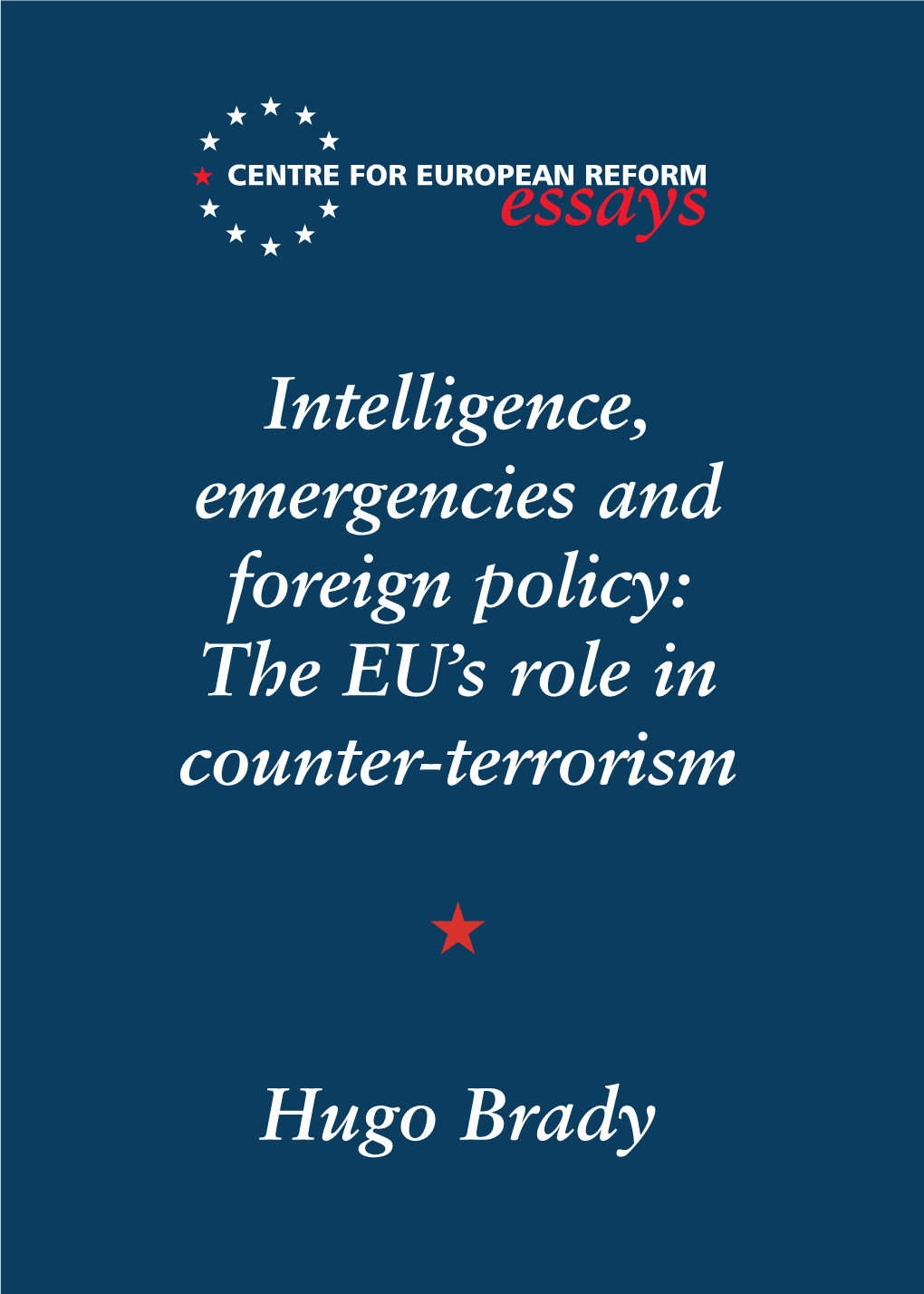 Intelligence, Emergencies and Foreign Policy the EU's Role in Counter-Terrorism
