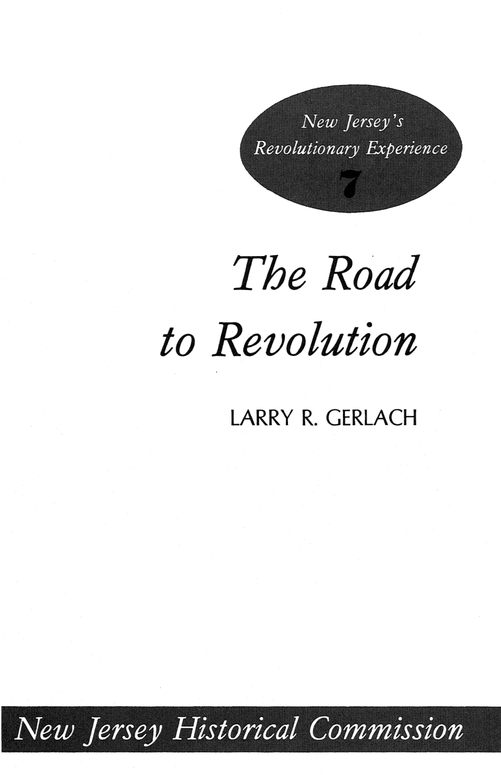 The Road to Revolution LARRY R. GERLACH