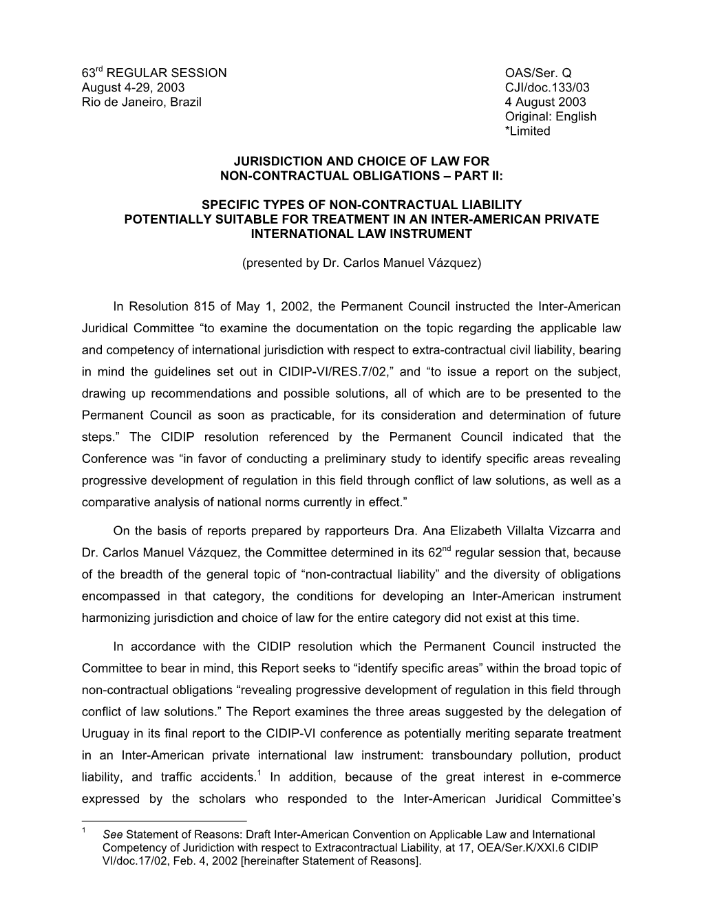 63Rd REGULAR SESSION OAS/Ser. Q August 4-29, 2003 CJI/Doc.133/03 Rio De Janeiro, Brazil 4 August 2003 Original: English *Limited