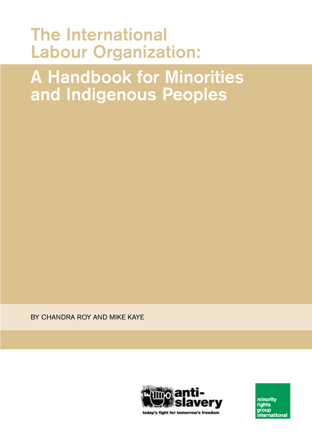 The International Labour Organization: a Handbook for Minorities and Indigenous Peoples