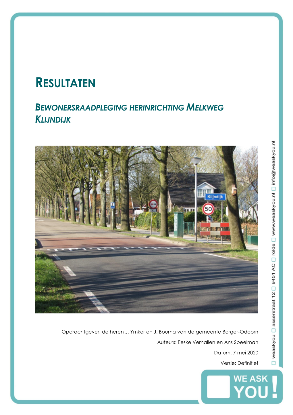 Resultaten Bewonersraadpleging Herinrichting Melkweg Klijndijk Pagina 2 Van 24