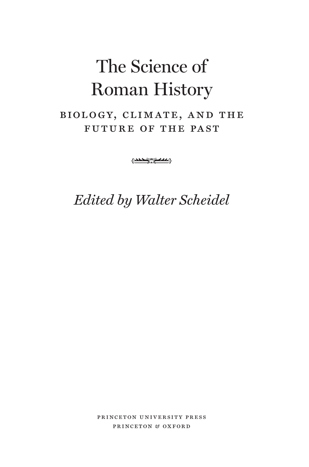 The Science of Roman History Biology, Climate, and the Future of the Past