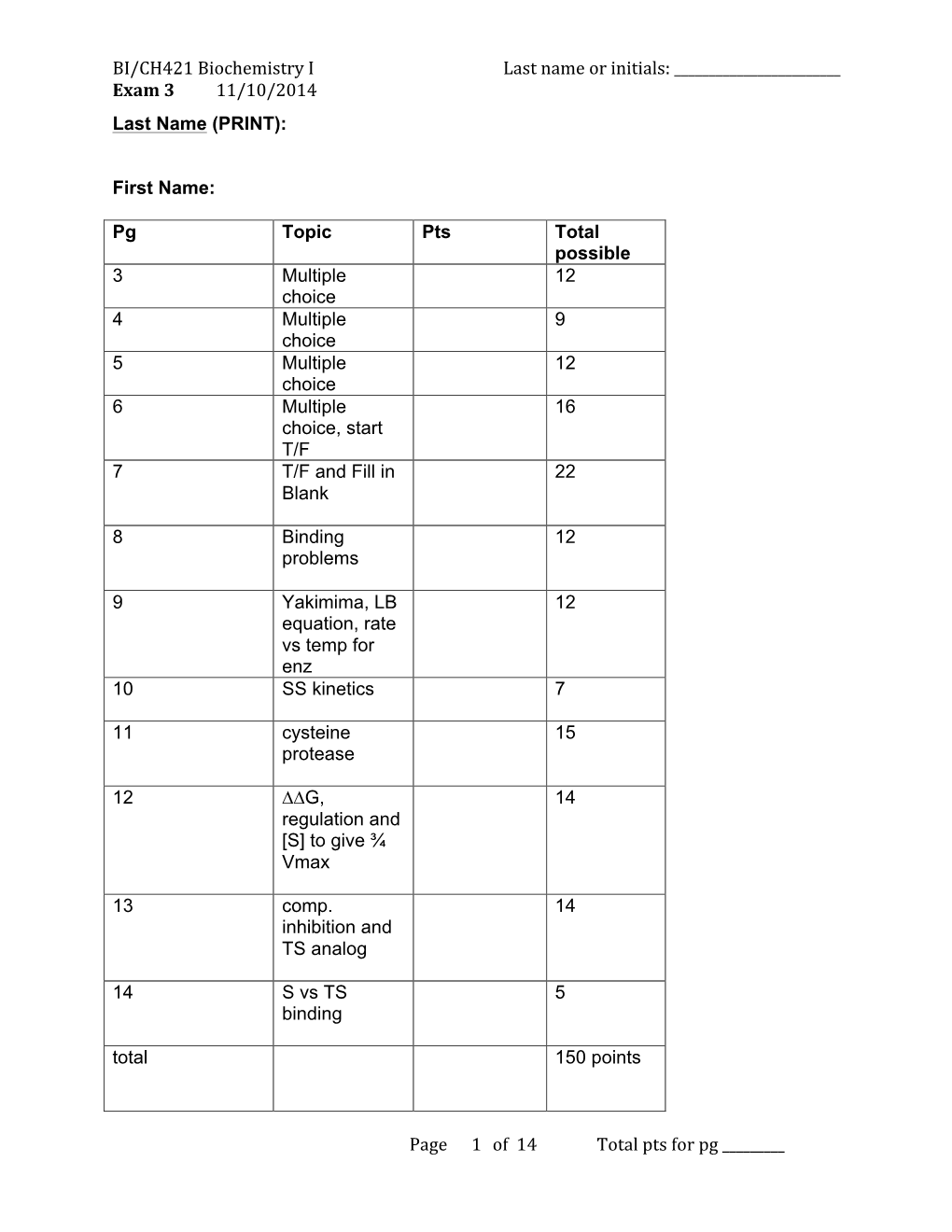 BI/CH421 Biochemistry I Last Name Or Initials: ______Exam 3 11/10/2014 Last Name (PRINT)