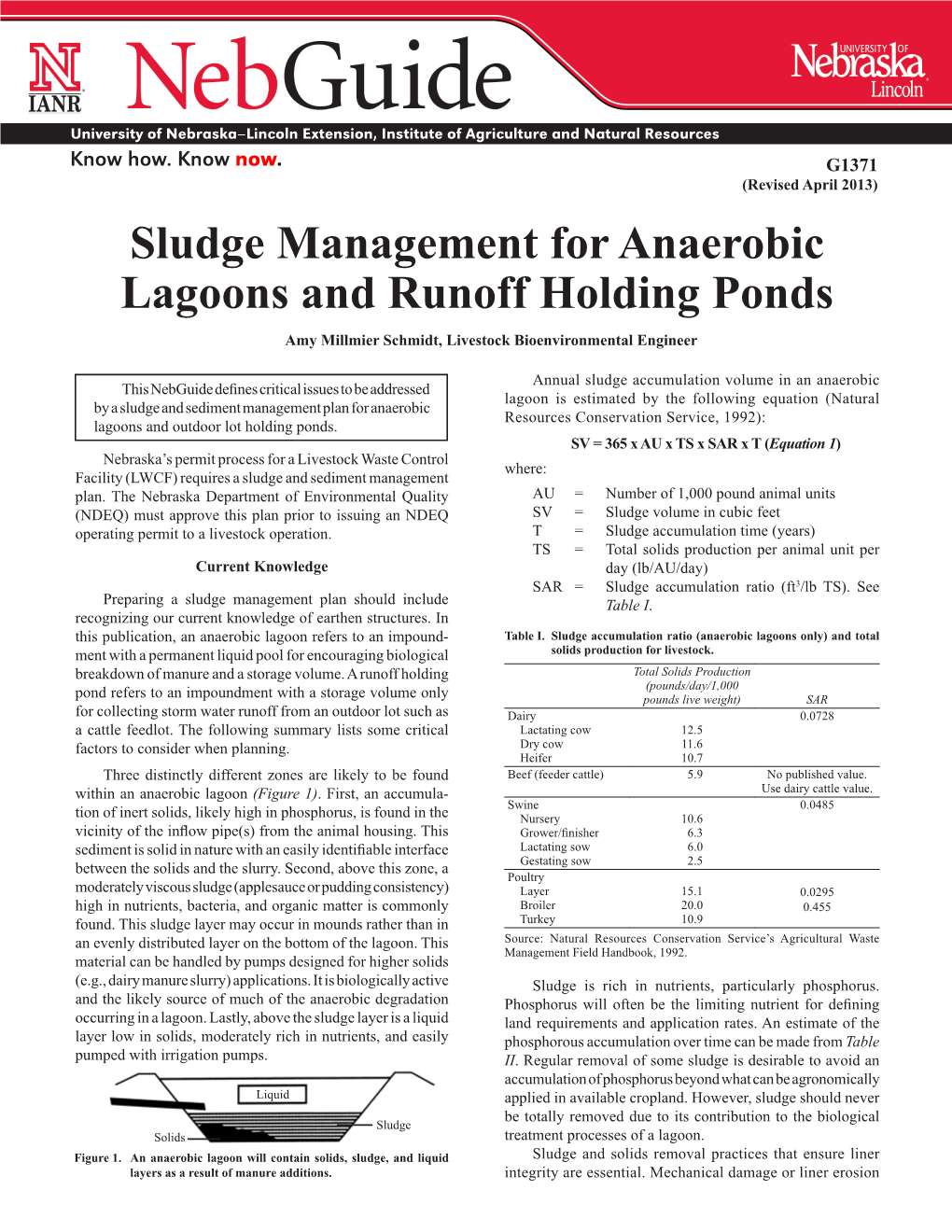Sludge Management for Anaerobic Lagoons and Runoff Holding Ponds Amy Millmier Schmidt, Livestock Bioenvironmental Engineer
