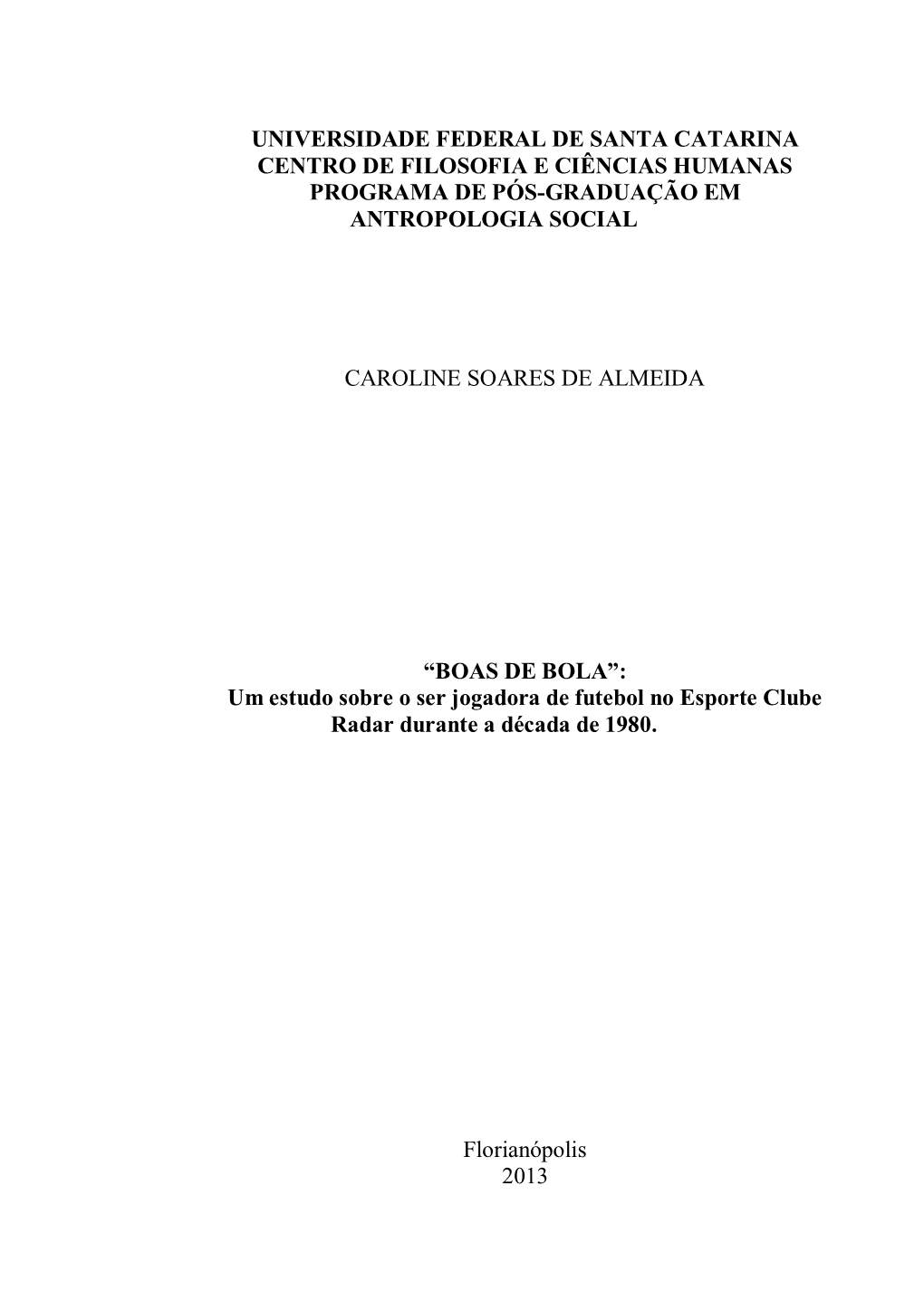 Universidade Federal De Santa Catarina Centro De Filosofia E Ciências Humanas Programa De Pós-Graduação Em Antropologia Social