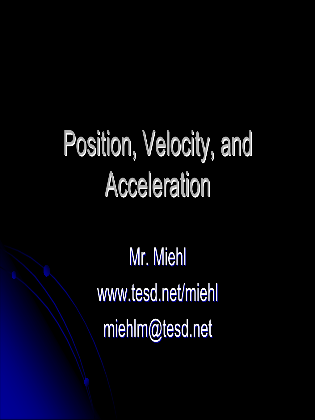 Position, Velocity, and Acceleration