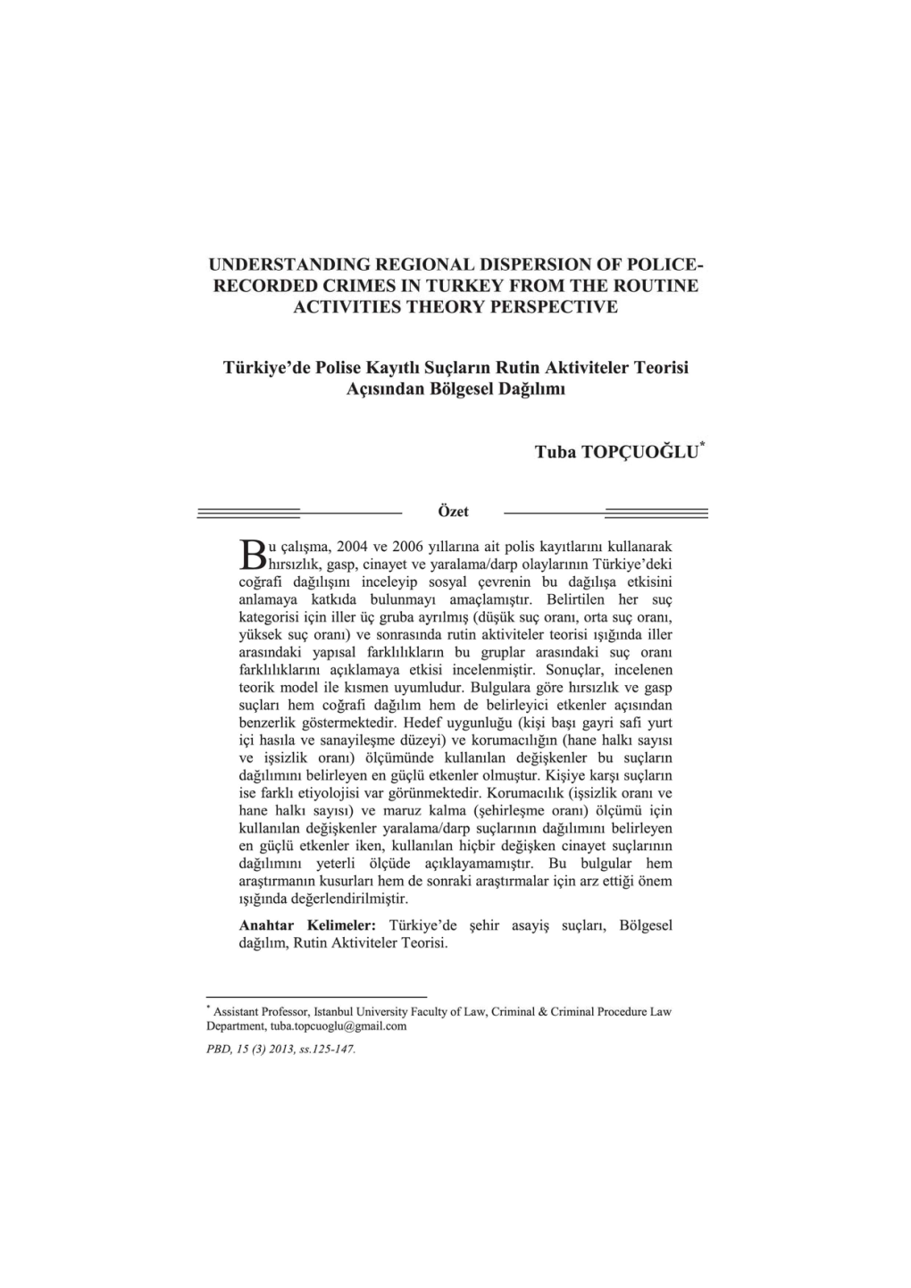 Understanding Regional Dispersion of Police- Recorded Crimes in Turkey from the Routine Activities Theory Perspective