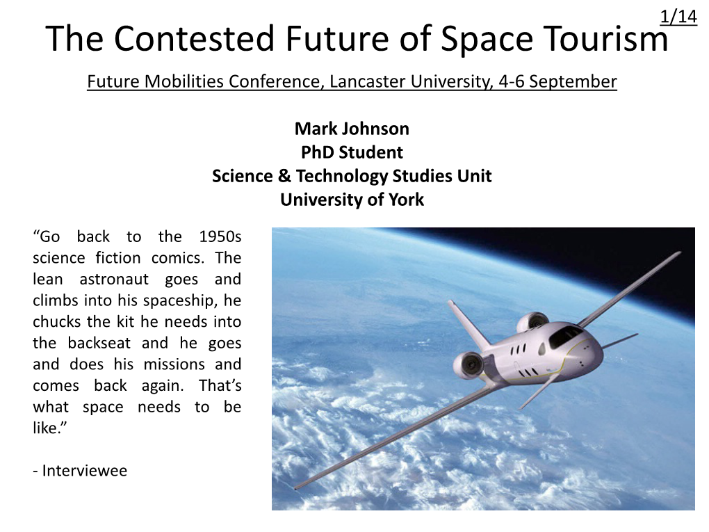 The Contested Future of Space Tourism Future Mobilities Conference, Lancaster University, 4-6 September