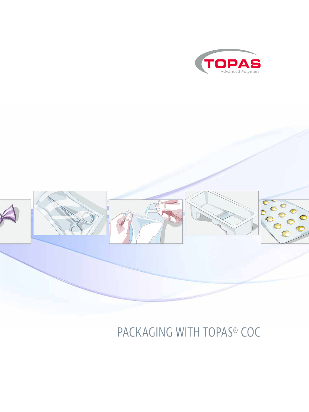 Packaging with Topas® Coc Packaging with Topas® Coc