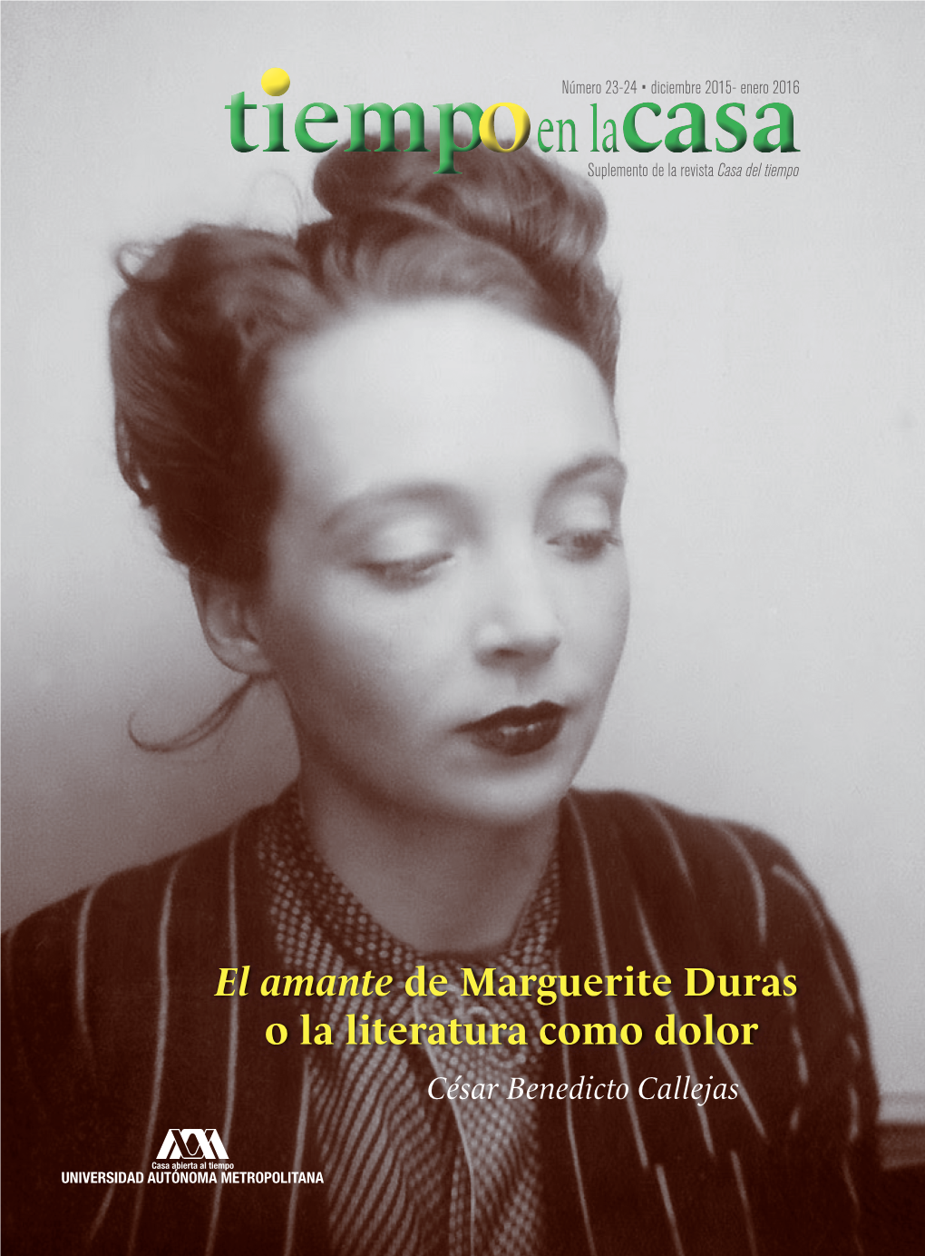 El Amante De Marguerite Duras O La Literatura Como Dolor César Benedicto Callejas César Benedicto Callejas (Hidalgo, México, 1970)