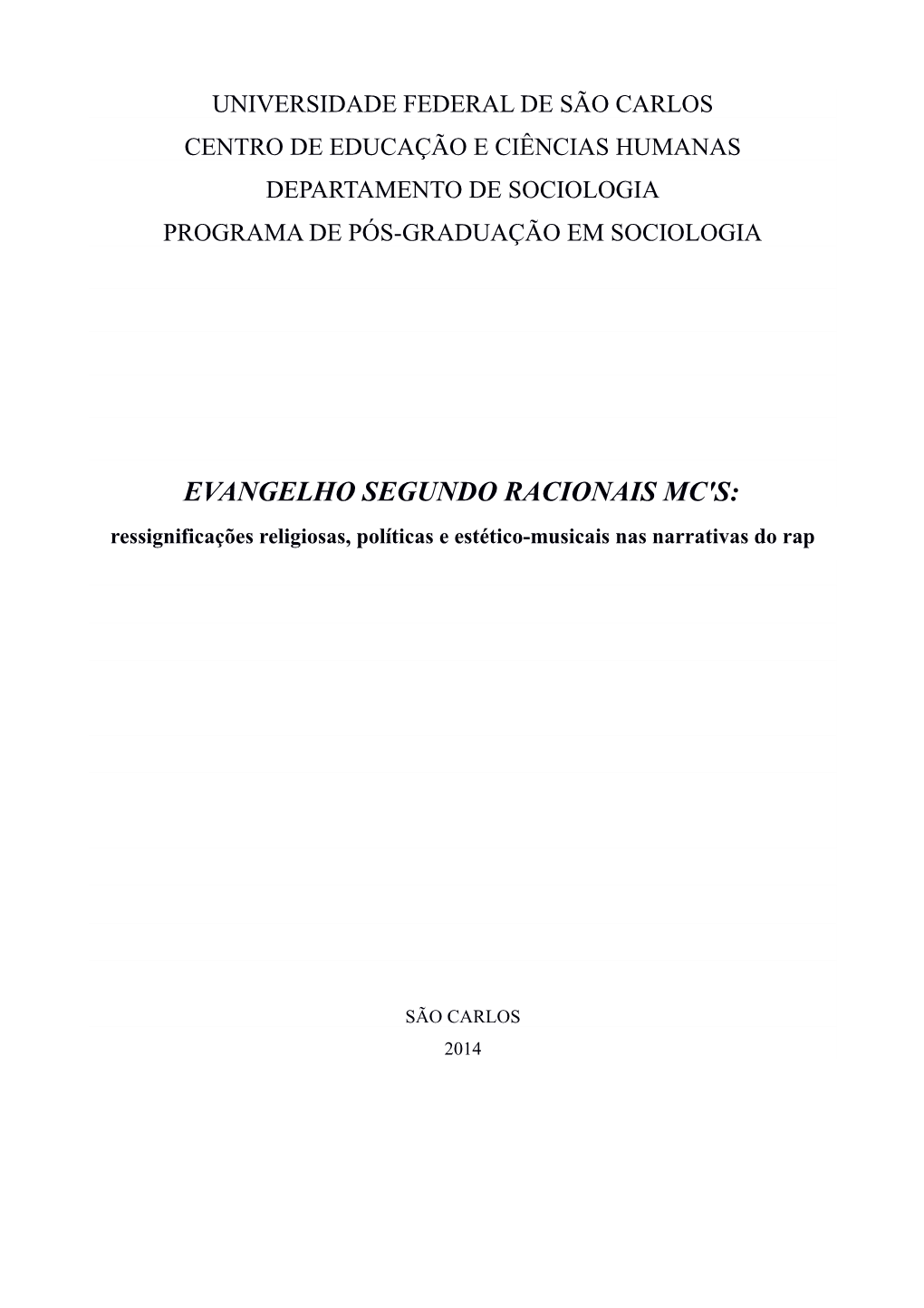 EVANGELHO SEGUNDO RACIONAIS MC's: Ressignificações Religiosas, Políticas E Estético-Musicais Nas Narrativas Do Rap