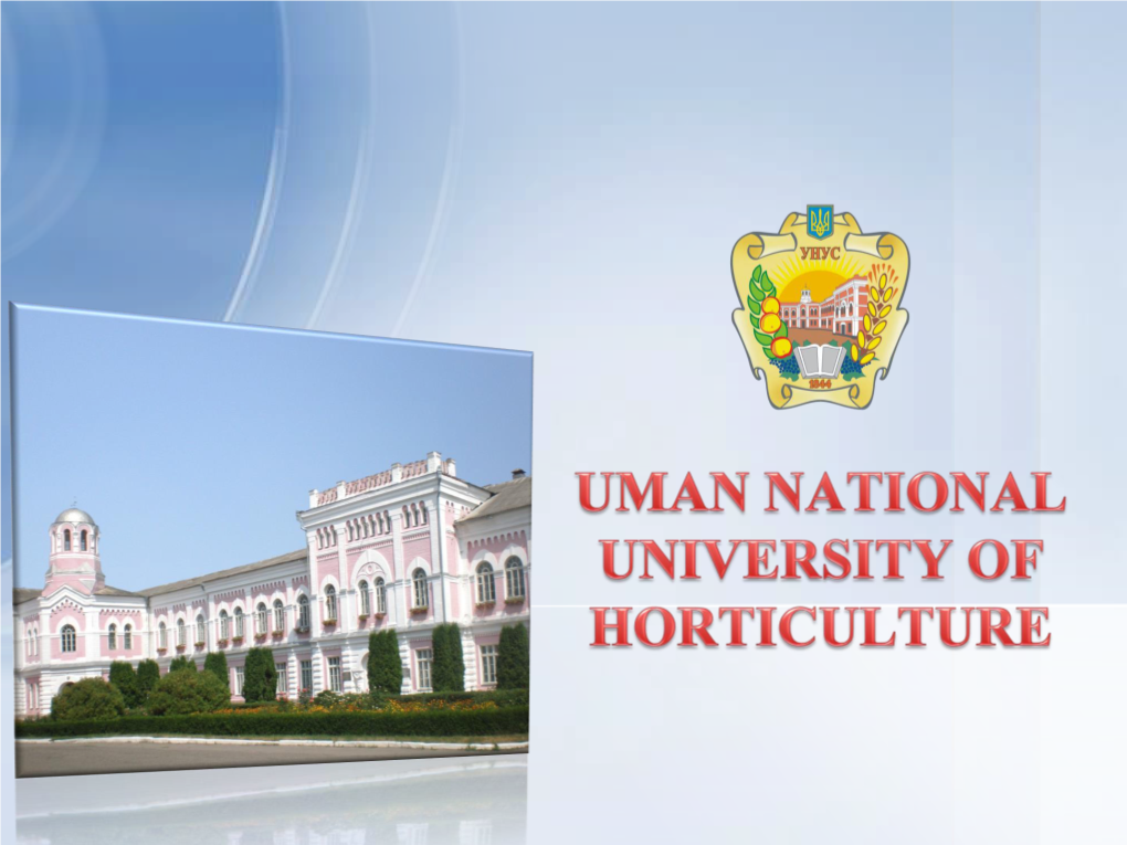 Uman National University of Horticulture Which Are Headed by Renowned Scientists – Doctors of Sciences, Professors, Academicians