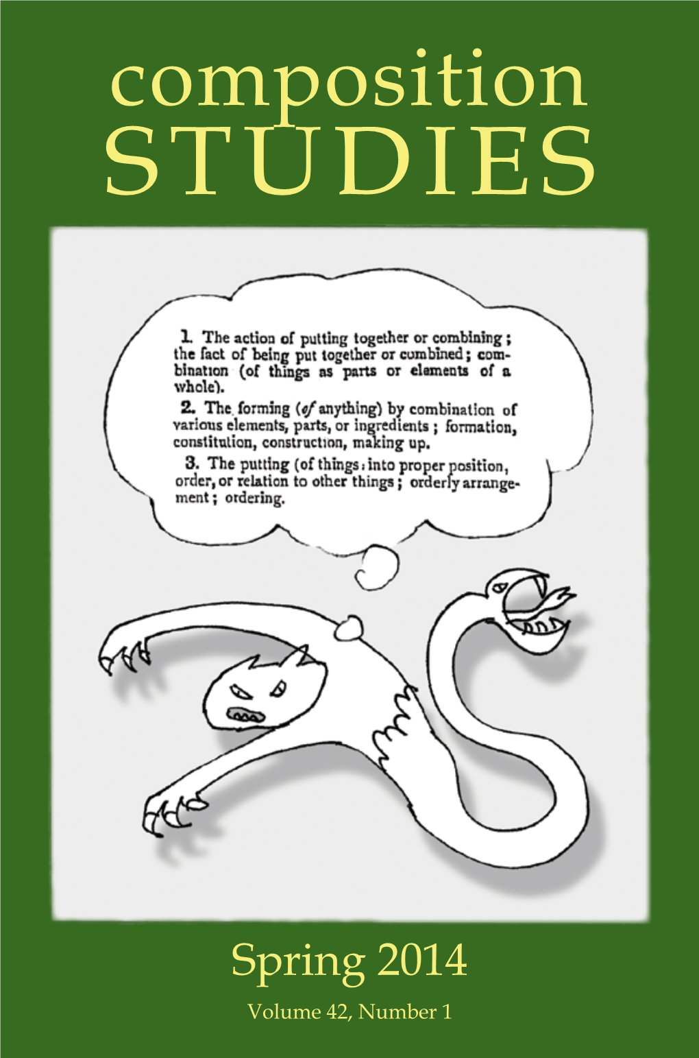 Composition Studies 42.1 (2014) from the Editor Hat’S the Best Part of Your Job?” a Student in Advanced Composition “Wasked Me This Question Last Week