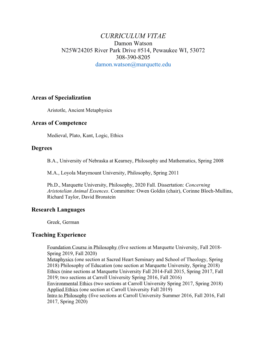 CURRICULUM VITAE Damon Watson N25W24205 River Park Drive #514, Pewaukee WI, 53072 308-390-8205 Damon.Watson@Marquette.Edu