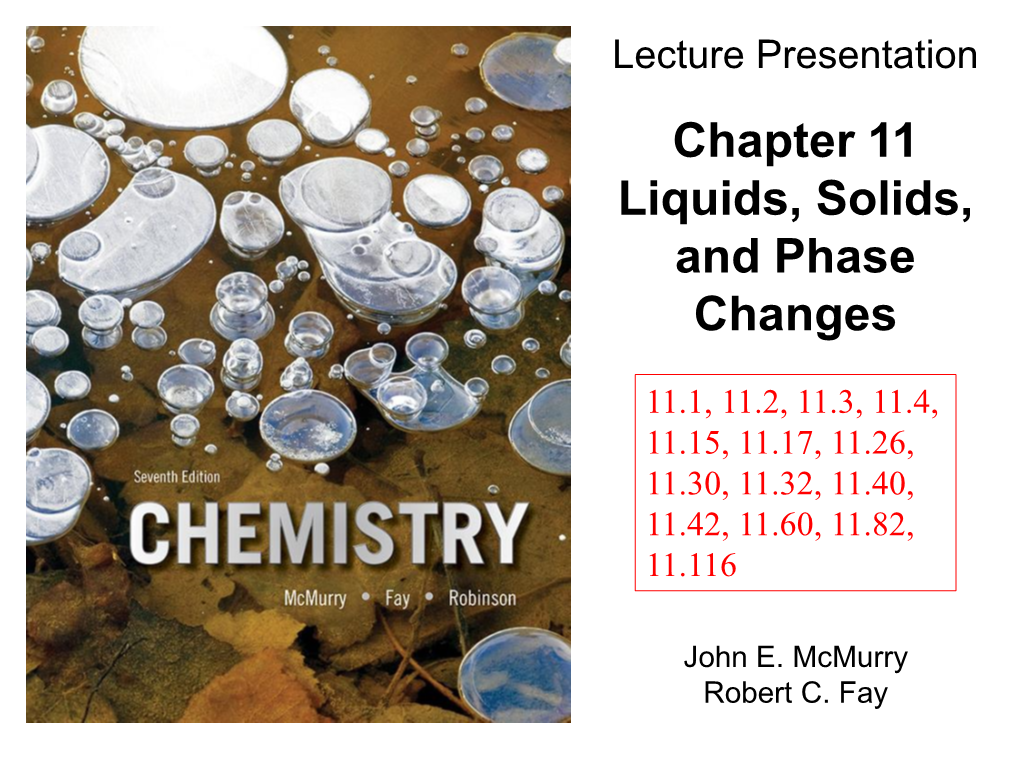 Chapter 11 Liquids, Solids, and Phase Changes