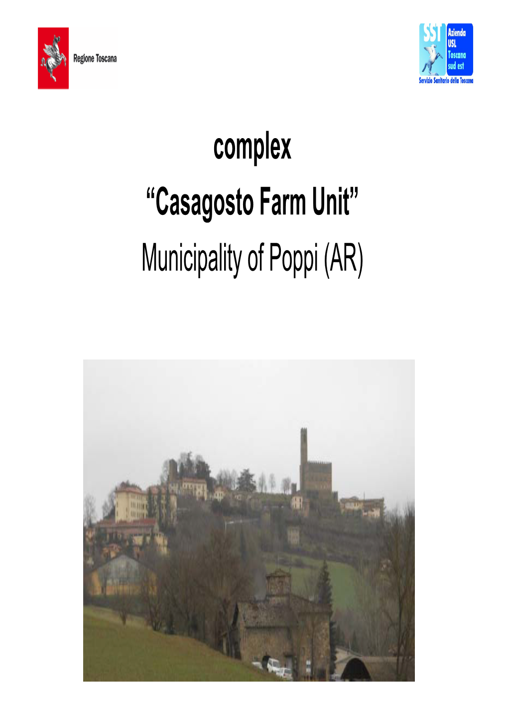 Complex “Casagosto Farm Unit” Municipality of Poppi (AR) Map of Tuscany with Location of Poppi (Arezzo)