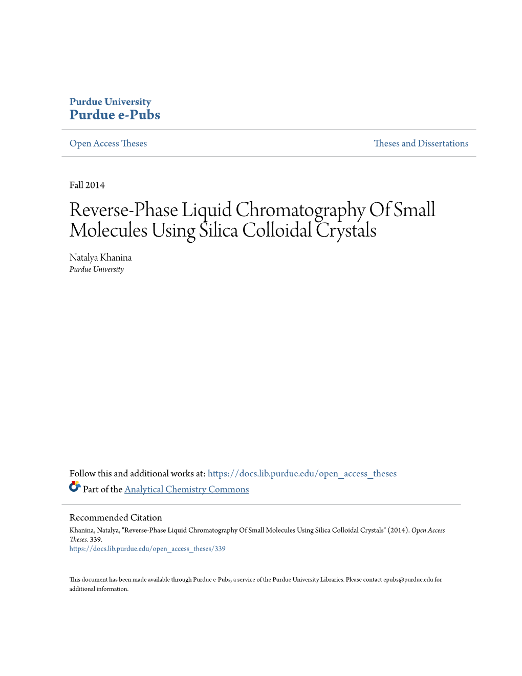 Reverse-Phase Liquid Chromatography of Small Molecules Using Silica Colloidal Crystals Natalya Khanina Purdue University