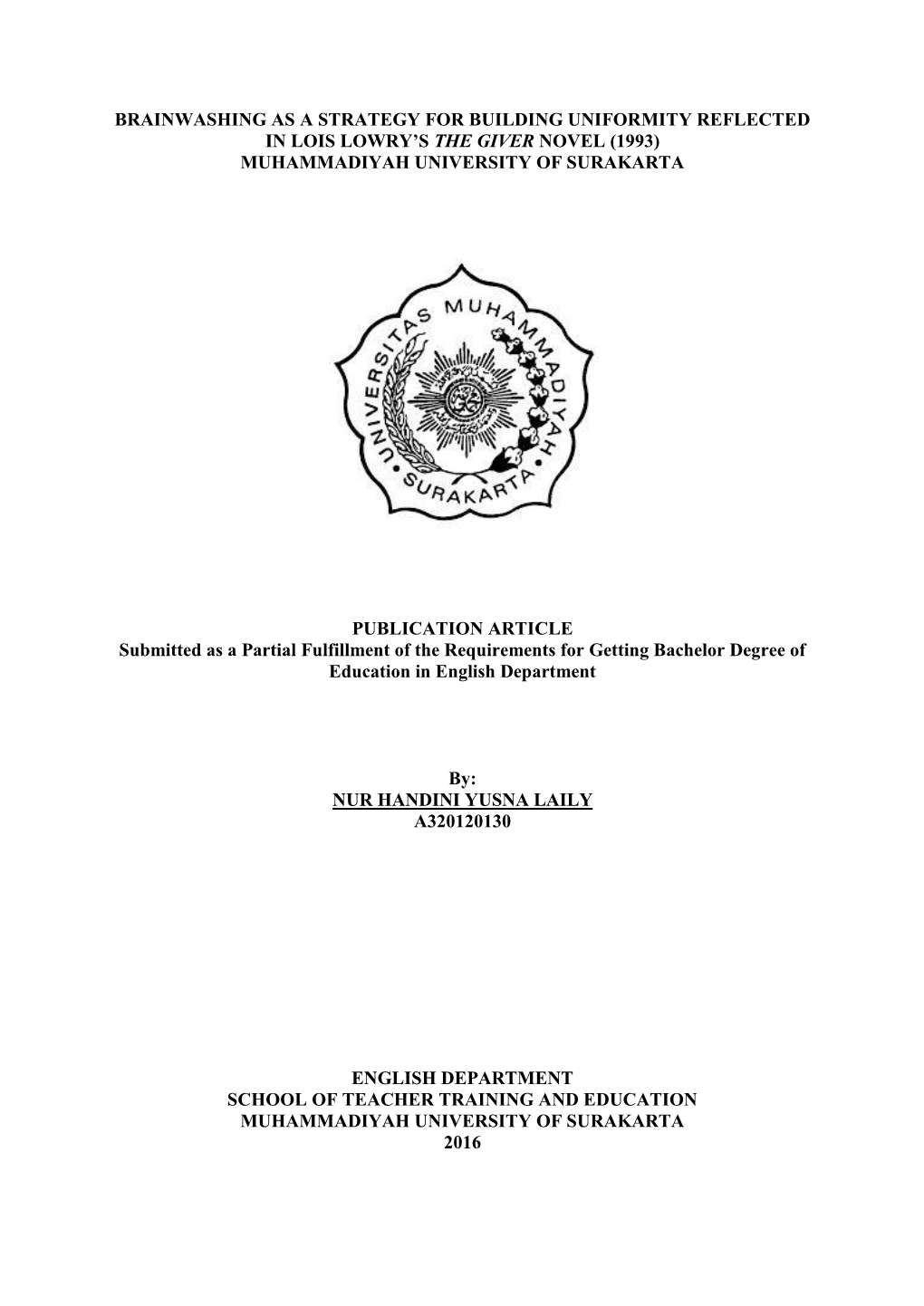 Brainwashing As a Strategy for Building Uniformity Reflected in Lois Lowry’S the Giver Novel (1993) Muhammadiyah University of Surakarta