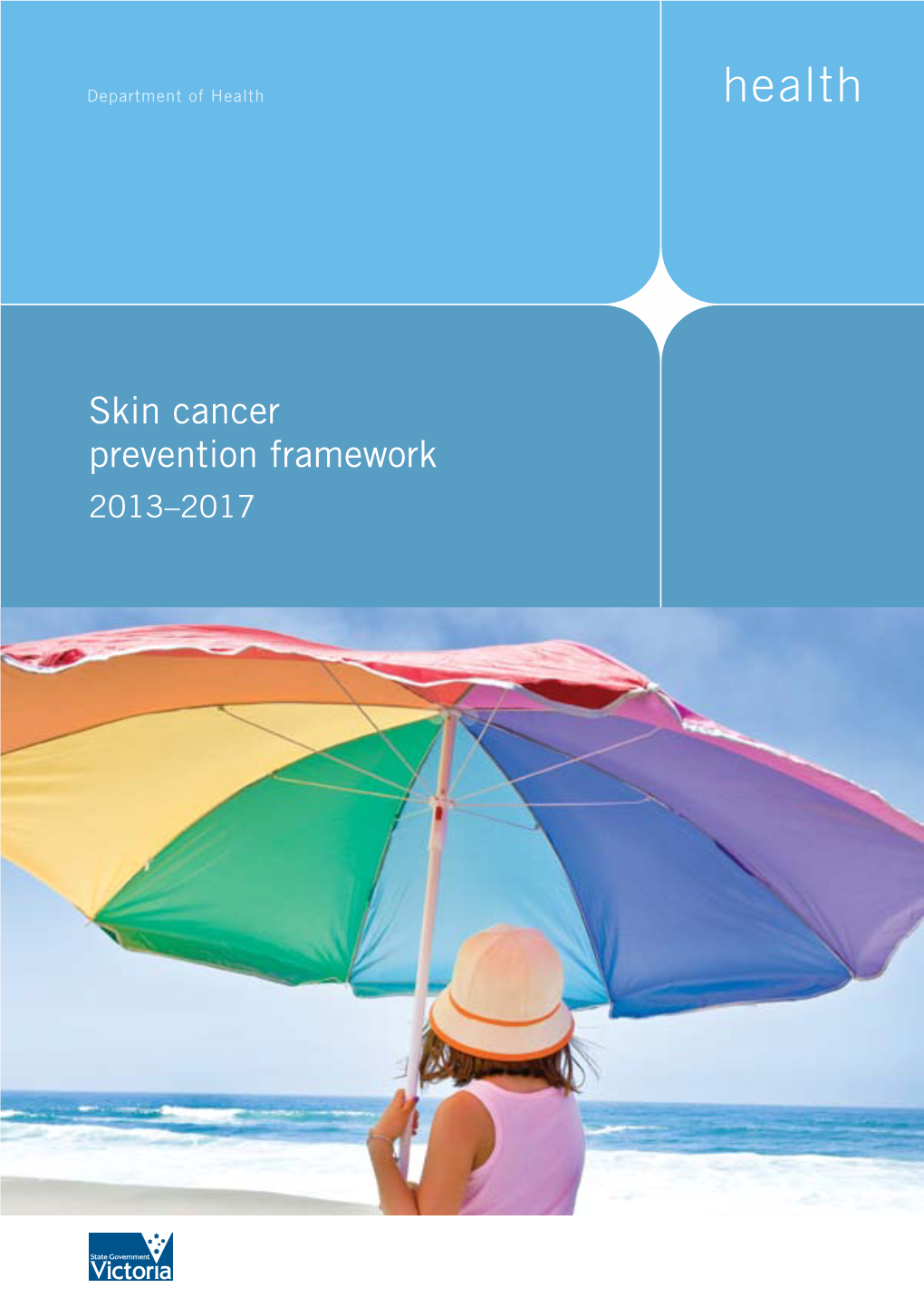 Skin Cancer Prevention Framework 2013–2017