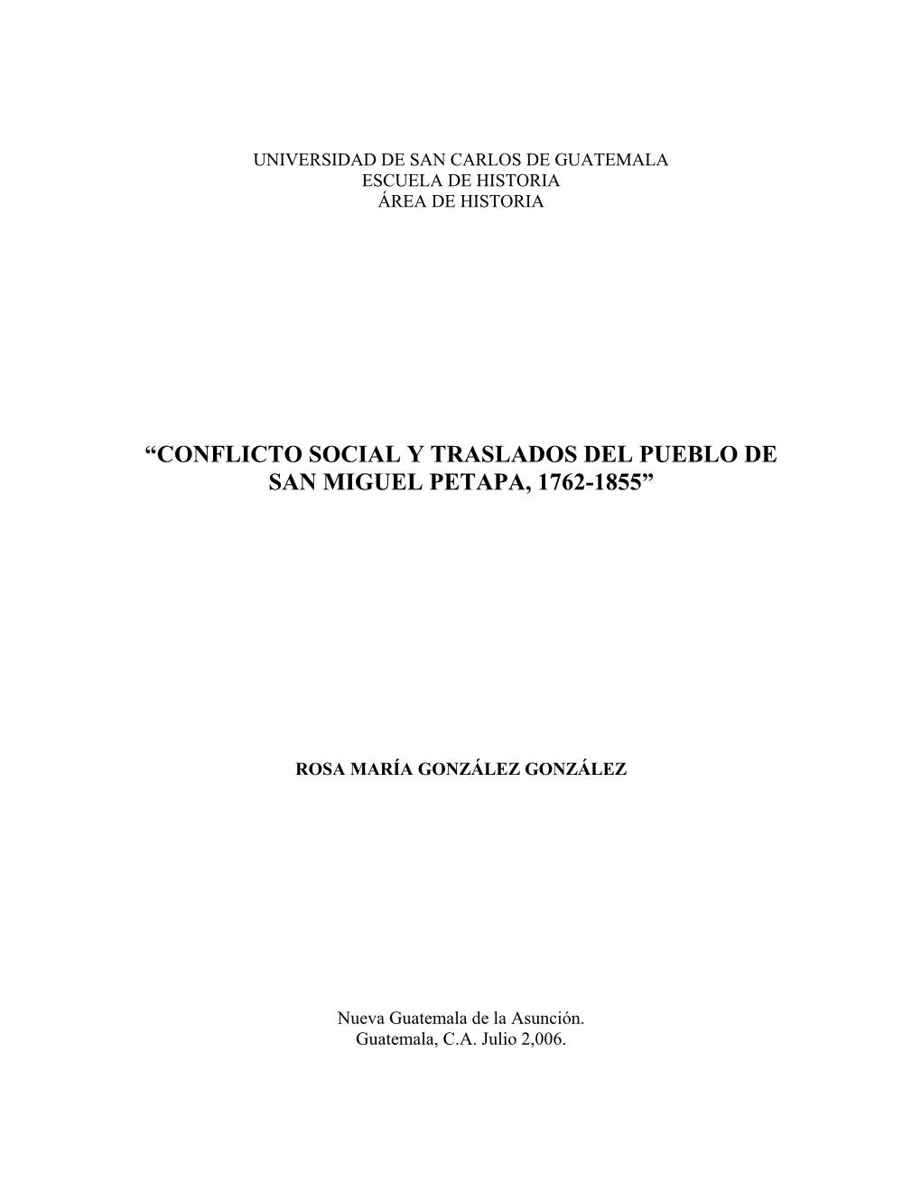 Conflicto Social Y Traslados Del Pueblo De San Miguel Petapa, 1762-1855”