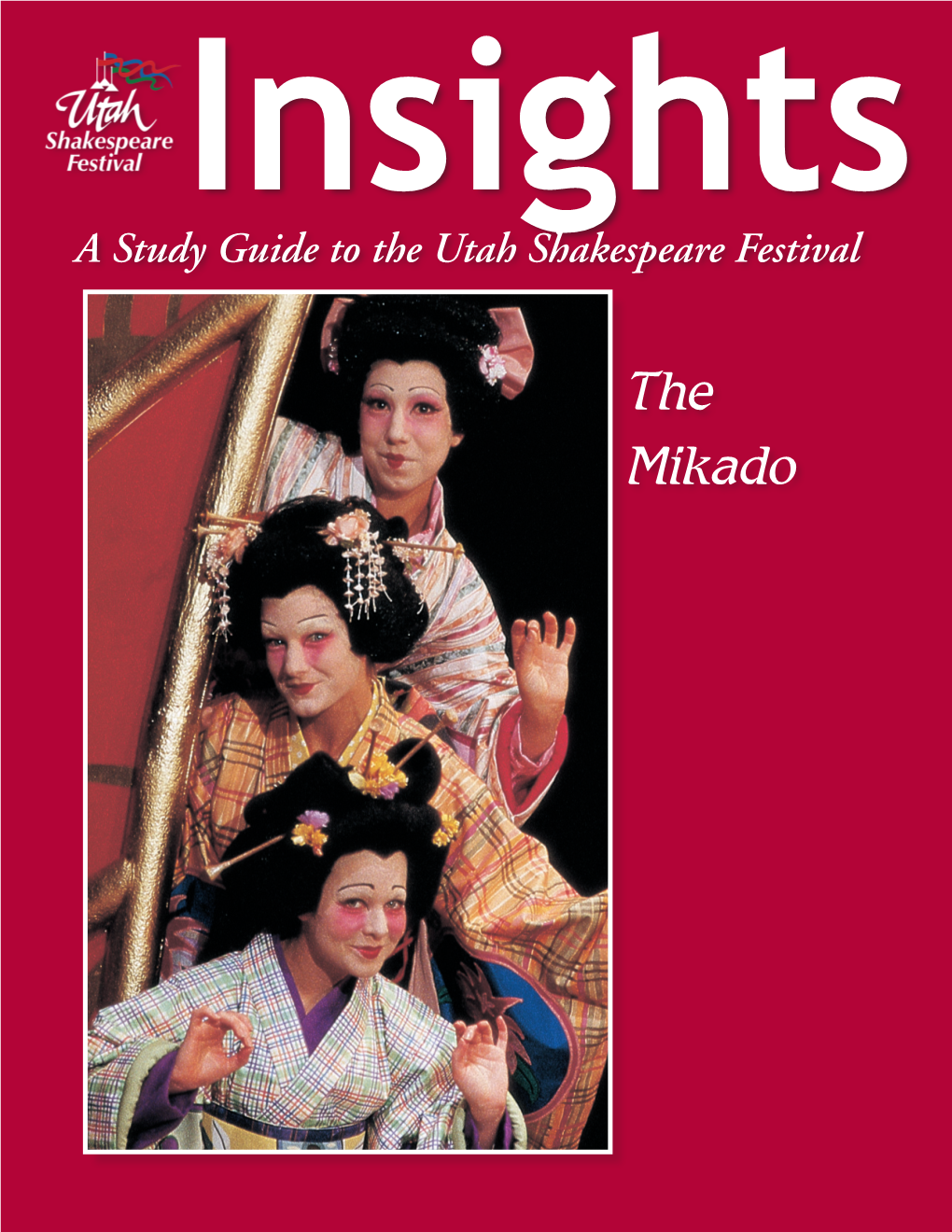 The Mikado the Articles in This Study Guide Are Not Meant to Mirror Or Interpret Any Productions at the Utah Shakespeare Festival