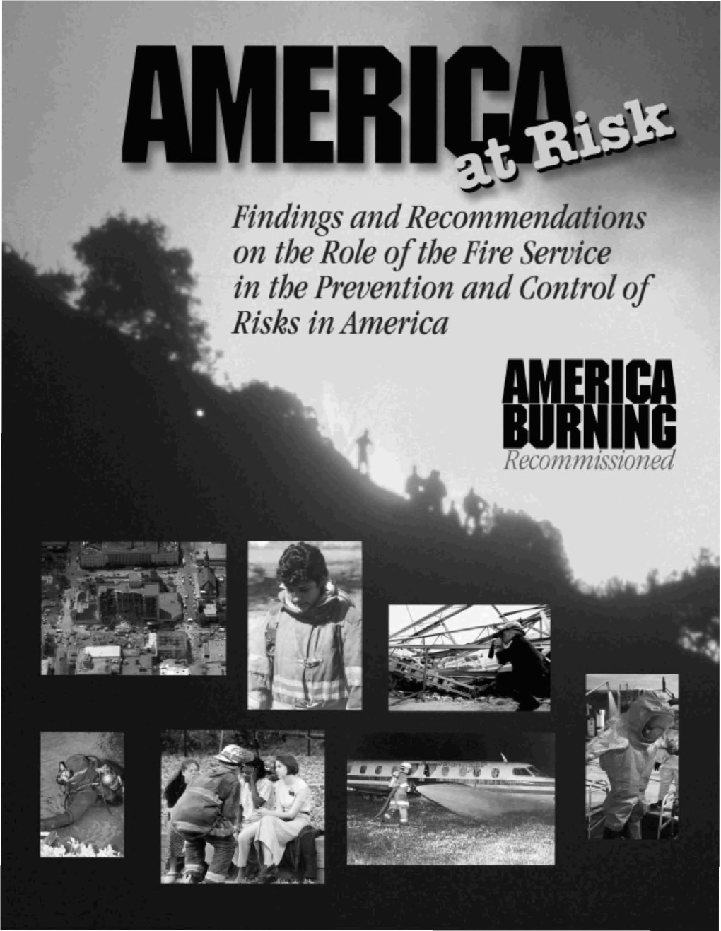 America Burning Recommissioned II • AMERICA BURNING Recommissioned James Lee Witt, Director Federal Emergency FOREWORD Management Agency Foreword