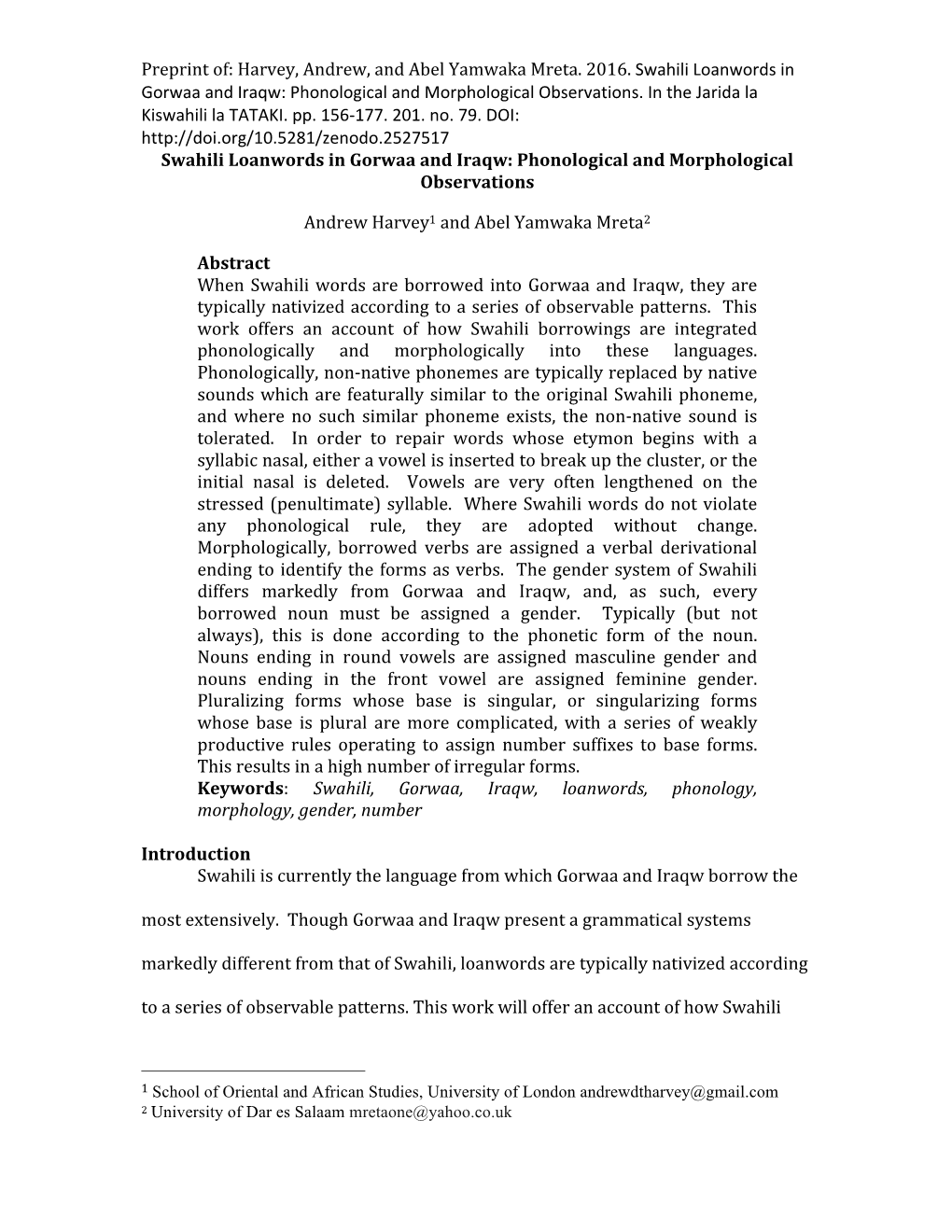 Harvey, Andrew, and Abel Yamwaka Mreta. 2016. Swahili Loanwords in Gorwaa and Iraqw: Phonological and Morphological Observations