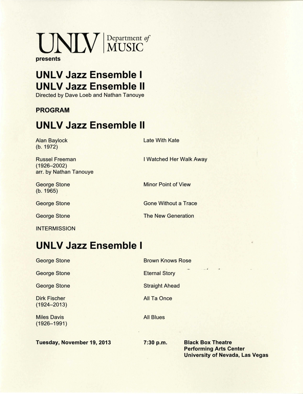 UNLV Jazz Ensemble I UNLV Jazz Ensemble II Directed by Dave Loeb and Nathan Tanouye