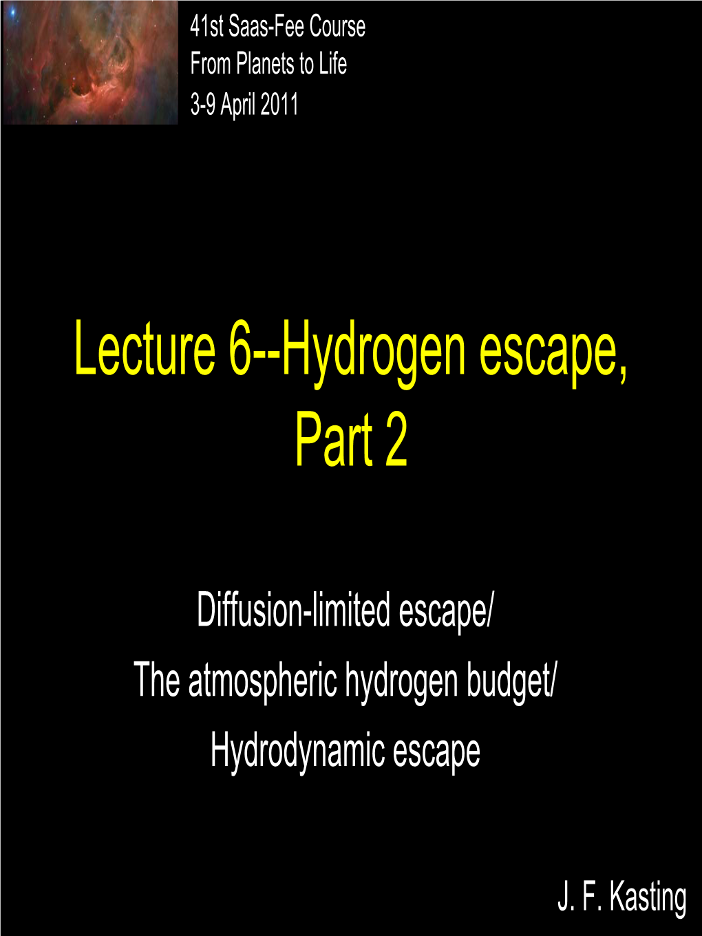 Diffusion-Limited Escape/ the Atmospheric Hydrogen Budget/ Hydrodynamic Escape