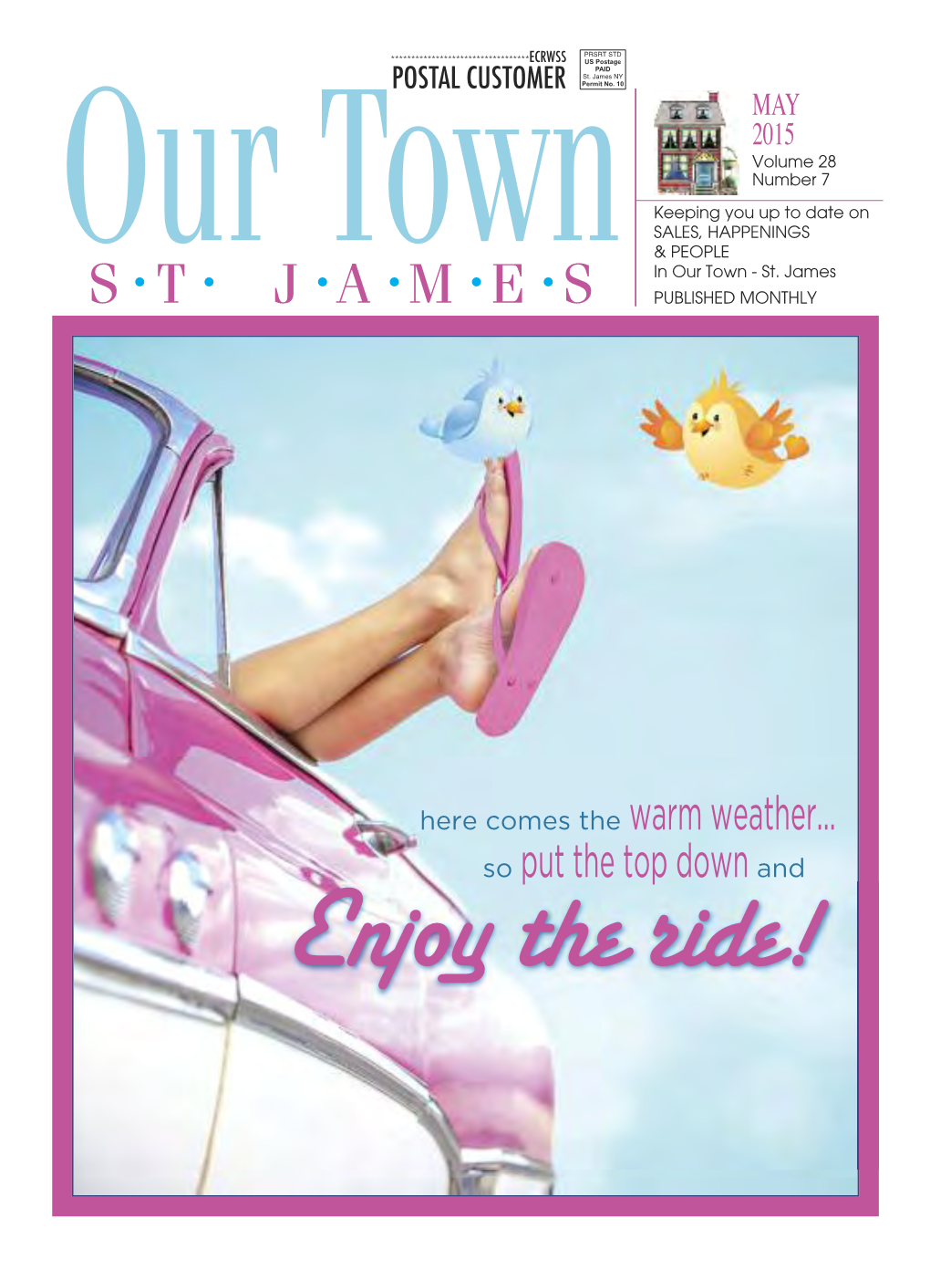 MAY 2015 Volume 28 Number 7 Keeping You up to Date on SALES, HAPPENINGS Our Town & PEOPLE • • • • • • in Our Town - St
