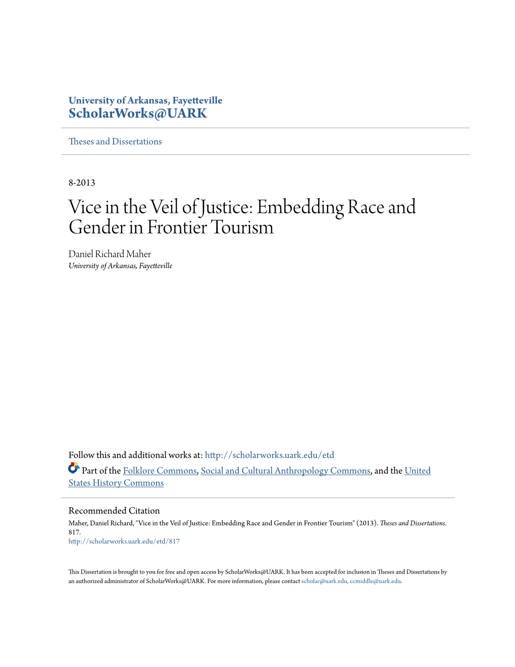 Vice in the Veil of Justice: Embedding Race and Gender in Frontier Tourism Daniel Richard Maher University of Arkansas, Fayetteville