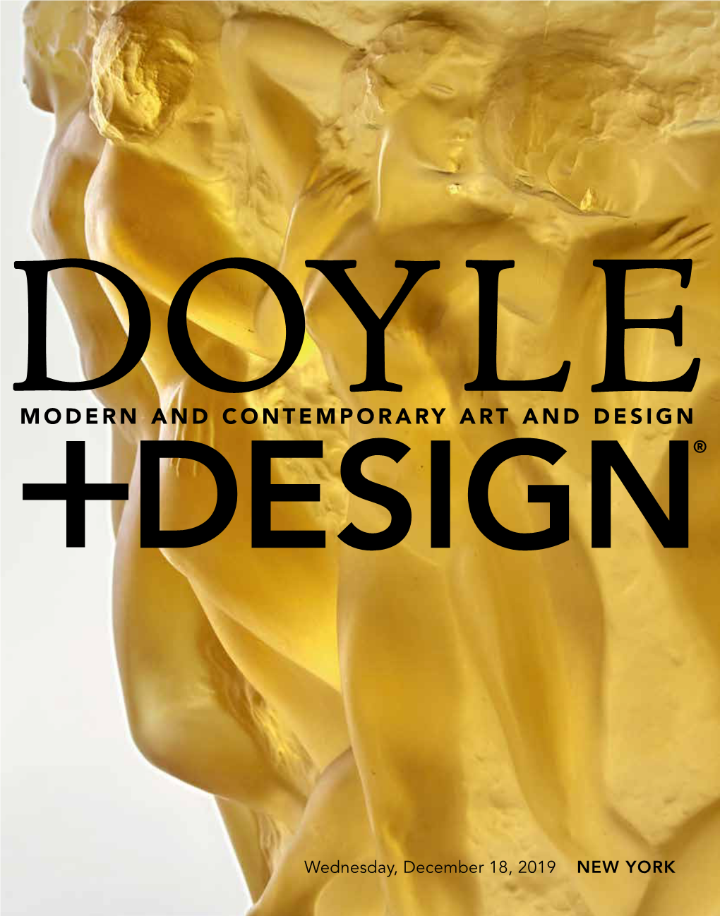 Wednesday, December 18, 2019 NEW YORK DOYLE+DESIGN® MODERN and CONTEMPORARY ART and DESIGN