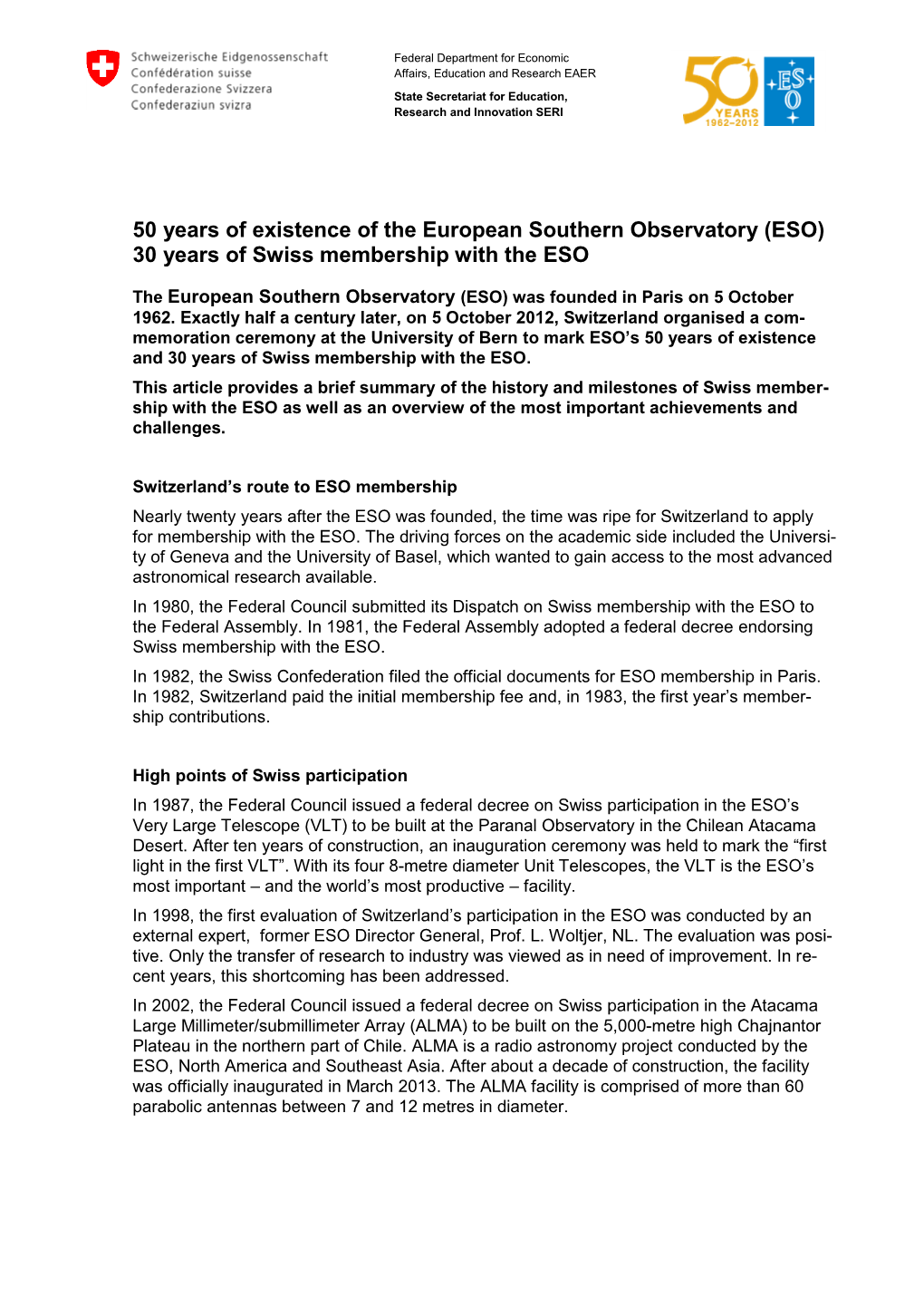 50 Years of Existence of the European Southern Observatory (ESO) 30 Years of Swiss Membership with the ESO