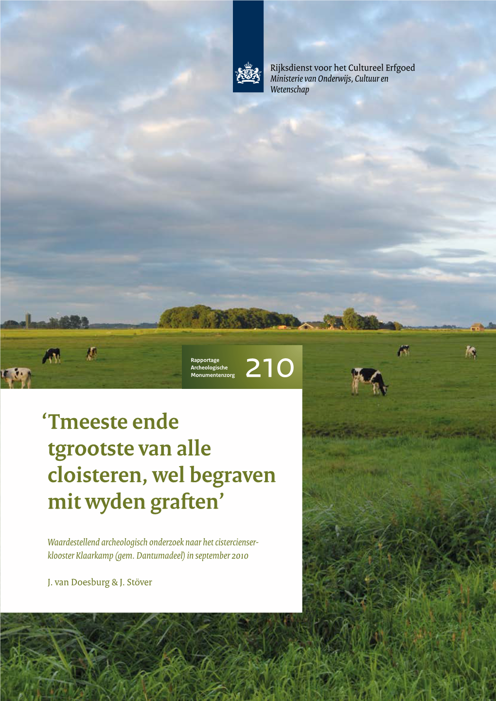 'Tmeeste Ende Tgrootste Van Alle Cloisteren, Wel Begraven Mit Wyden