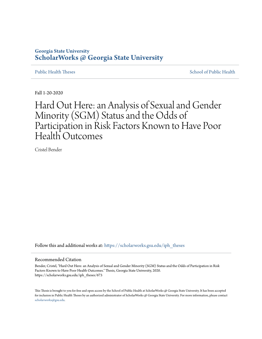 Hard out Here: an Analysis of Sexual and Gender Minority (SGM) Status and the Odds of Participation in Risk Factors Known to Have Poor Health Outcomes Cristel Bender