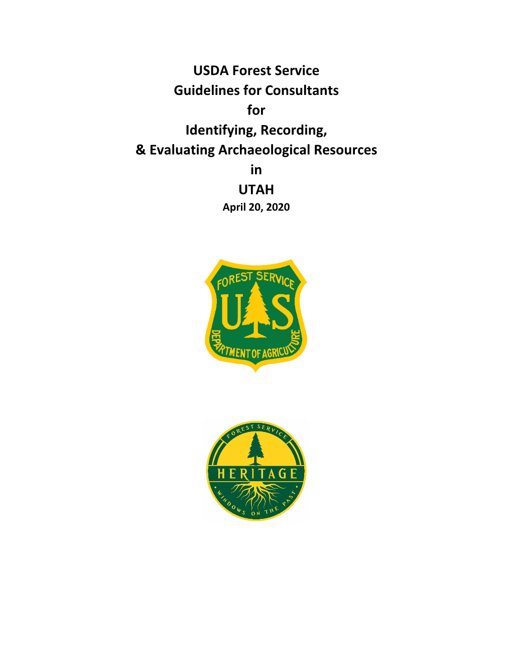 USDA Forest Service Guidelines for Consultants for Identifying, Recording, & Evaluating Archaeological Resources in UTAH April 20, 2020