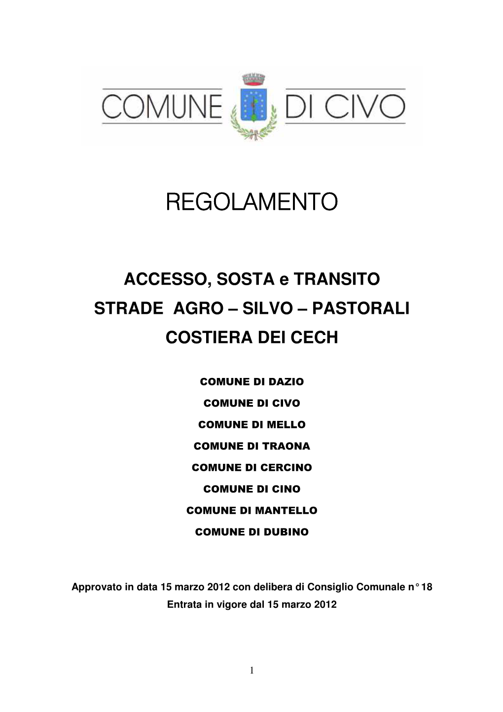 ACCESSO, SOSTA E TRANSITO STRADE AGRO – SILVO – PASTORALI COSTIERA DEI CECH