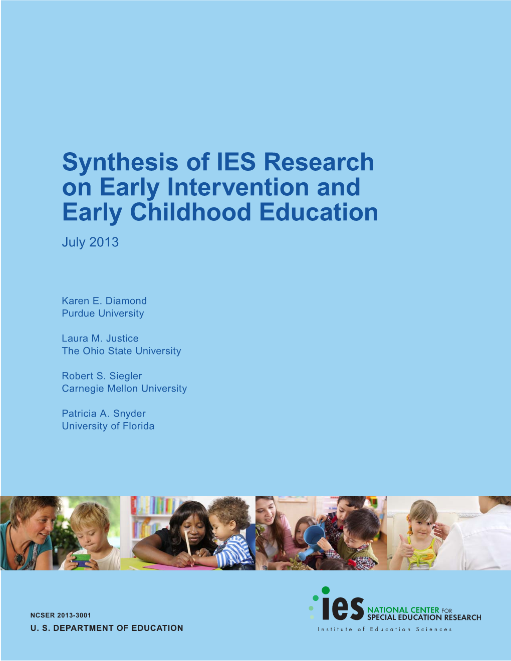 Synthesis of IES Research on Early Intervention and Early Childhood Education July 2013