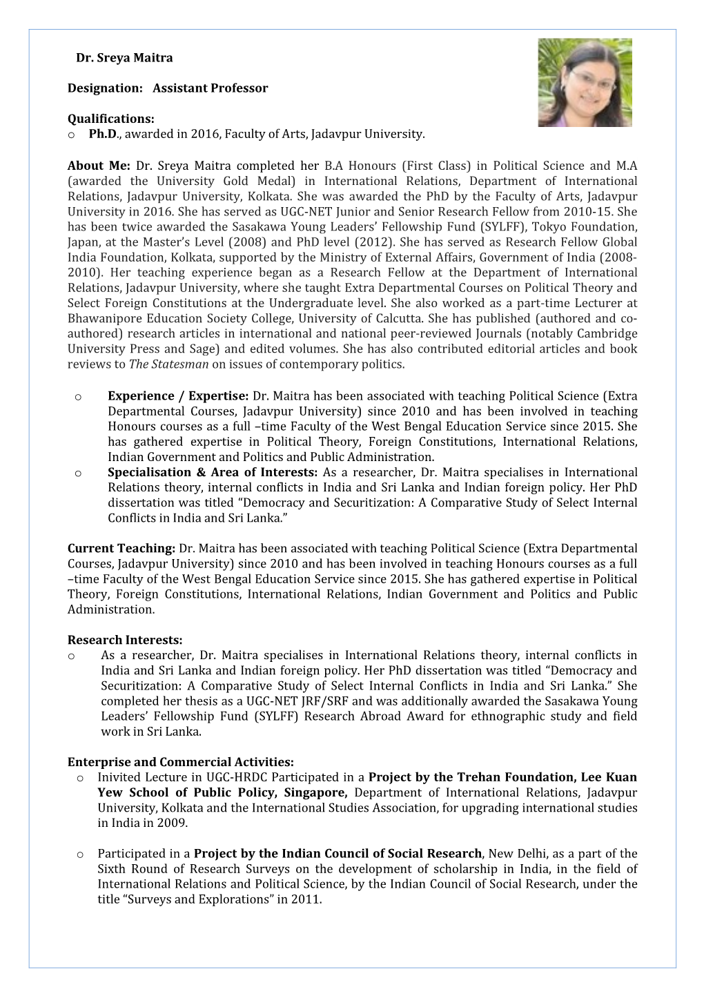 Dr. Sreya Maitra Designation: Assistant Professor Qualifications: O Ph.D., Awarded in 2016, Faculty of Arts, Jadavpur Univer