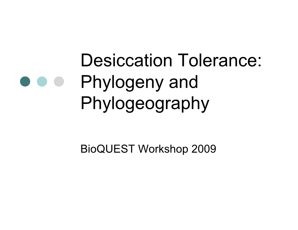 Desiccation Tolerance: Phylogeny and Phylogeography