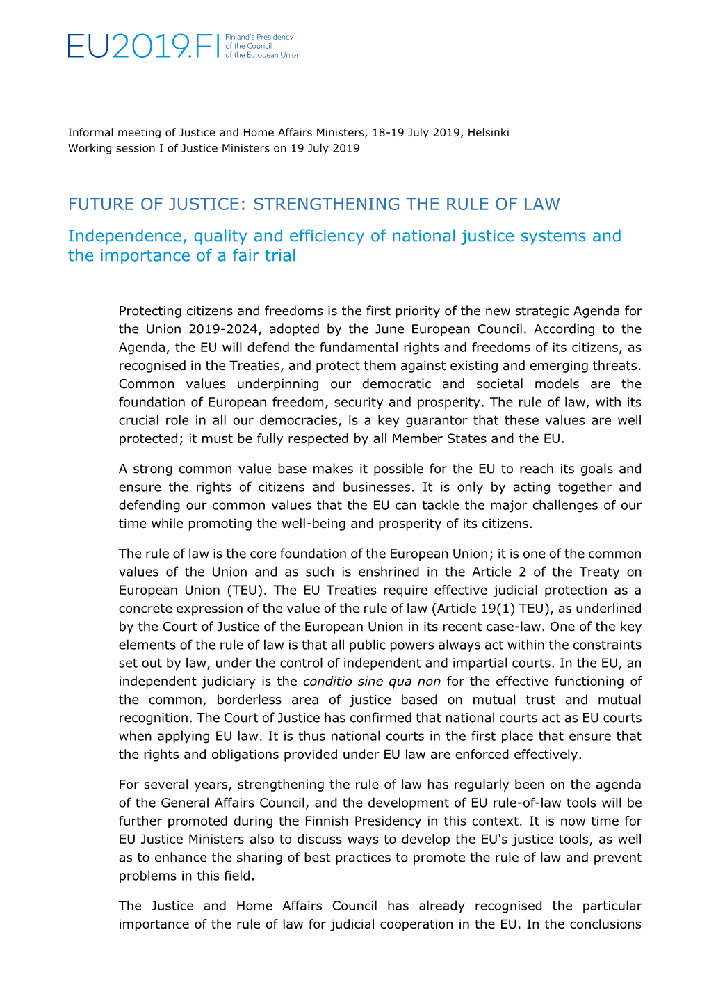 FUTURE of JUSTICE: STRENGTHENING the RULE of LAW Independence, Quality and Efficiency of National Justice Systems and the Importance of a Fair Trial